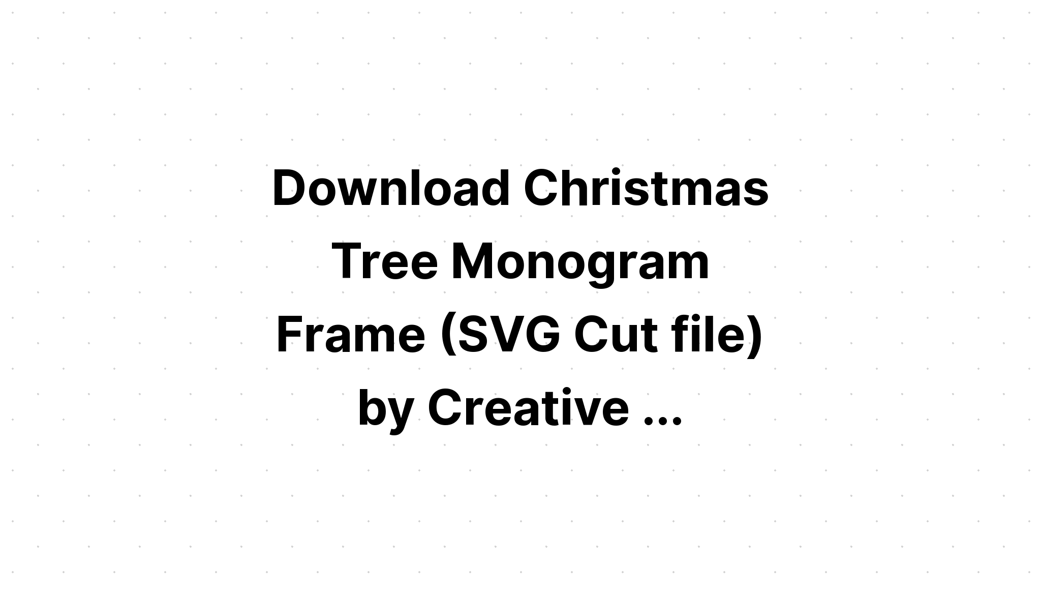 Download Christmas Monogram Svg Free - Layered SVG Cut File